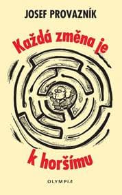 Každá změna je k horšímu - Provazník Josef 1