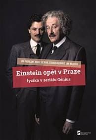 Einstein opět v Praze - Jiří Podolský, Pavel Cejnar, Stanislav Daniš