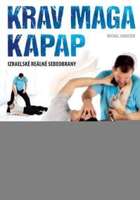 Krav Maga a KAPAP - Izraelské reálné sebeobrany - Janoušek Michal 1