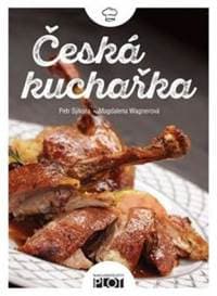 Česká kuchařka - Wagnerová, Petr Sýkora Magdalena