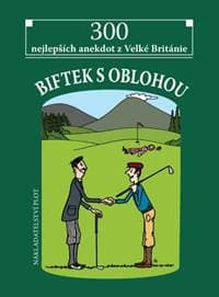 Biftek s oblohou - 300 nejlepších anekdot z Velké Británie - autor neuvedený 1
