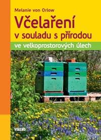 Včelaření v souladu s přírodou ve velkoprostorových úlech - Von Orlow Melanie 1