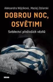 Dobrou noc, Osvětimi - Svědectví přeživších vězňů - Kolektív 1