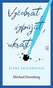 Vyžebrat, vypůjčit, ukrást - Michael Greenberg 1