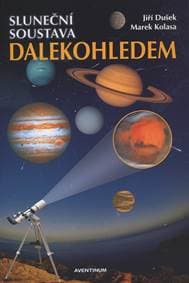 Sluneční soustava dalekohledem - Jiří Dušek, Marek Kolasa