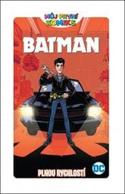 Můj první komiks Batman - Plnou rychlostí - Fontana Shea 1