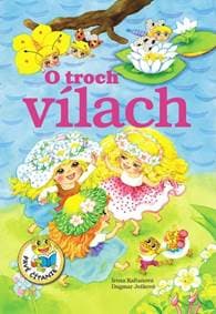 O troch vílach - Irena Kaftanová, Dagmar Ježková