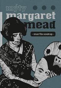 Mýty Margaret Mead - Martin Soukup 1