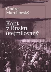 Kant v Rusku (??)milovaný - Marchevský Ondrej