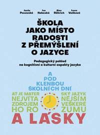Škola jako místo radosti z přemýšlení o - Kolektív autorov