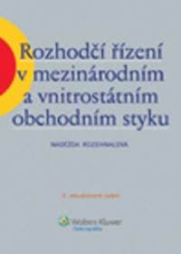 Rozhodčí řízení v mezinárodním a vnitrostátním obchodním styku - Naděžda Rozehnalová 1