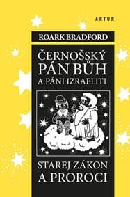 Černošský Pán Bůh a páni izraeliti - Starej zákon a proroci - Bradford Roark 1