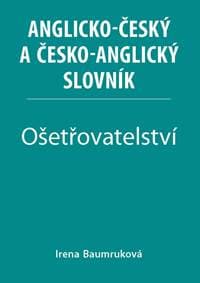 Ošetřovatelství - Anglicko-český a česko-anglický slovník - Baumruková Irena 1