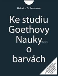 Ke studiu Goethovy Nauky o barvách - Heinrich O. Proskauer 1