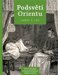 Podsvětí orientu - James S. Lee 1