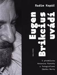 Eugen Brikcius uvádí - Radim Kopáč