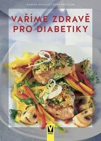 Vaříme zdravě pro diabetiky - Marlisa Szwillus, Doris Fritzsche 1