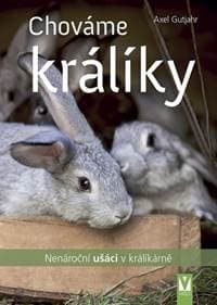 Chováme králíky – nenároční ušáci v králíkárně - Guthjahr Alex 1