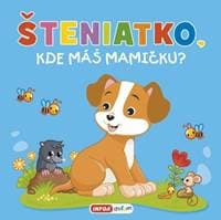 Šteniatko, kde máš mamičku? - Kolektív autorov 1