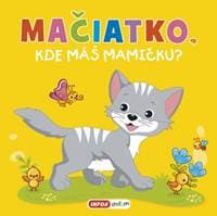 Mačiatko, kde máš mamičku? - Kolektív autorov