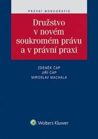 Družstvo v novém soukromém právu a v právní praxi - Zdeněk Čáp, Jiří Čáp, Miroslav Machala 1