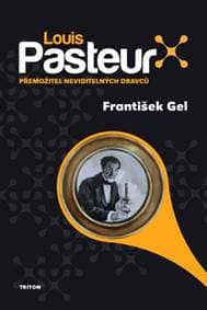 Louis Pasteur - František Gel 1