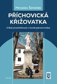 Příchovická křižovatka - O boží prozřete - Šimáček Miroslav