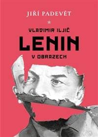 Vladimir Iljič Lenin v obrazech - Jiří Padevět 1