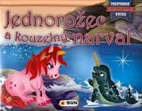 Jednorožec a kouzelný narval - autor neuvedený