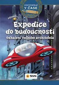 Expedice do budoucnosti Odhalení Velkého architekta - autor neuvedený 1