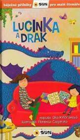 Lucinka a Drak - Báječné příběhy pro malé čtenáře - autor neuvedený