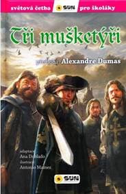 Tři mušketýři - Světová četba pro školáky - Dumas Alexander 1
