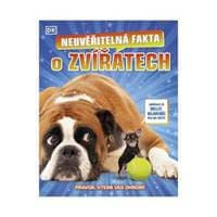 Neuvěřitelná fakta o zvířatech - autor neuvedený