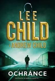 Ochránce - Lee Child, Andrew Child