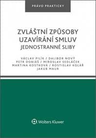 Zvláštní způsoby uzavírání smluv - Václav Pilík, Dalibor Nový, Petr Dobiáš, Martina Kostková, Rostislav Kolář 1