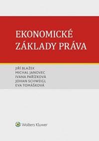 Ekonomické základy práva - Jiří Blažek, Michal Janovec, Ivana Pařízková