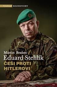 Češi proti Hitlerovi - Eduard Stehlík, Martin Brabec