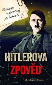 Hitlerova zpověď - Christopher Macht 1