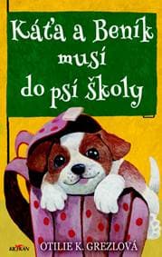 Káťa a Beník musí do psí školy - Otilie K. Grezlová 1