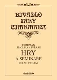 Hry a semináře - Divadlo Járy Cimrmana - Cimrman, Ladislav Smoljak, Zdeněk Svěrák Jára