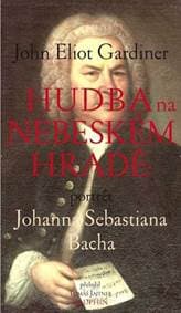Hudba na nebeském hradě - Portrét Johann - John Eliot Gardiner 1