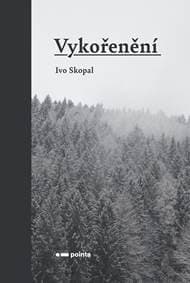 Vykořenění - Ivo Skopal