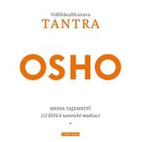 Vidžňánabhairava Tantra - Kniha tajemství, 112 klíčů k tantrické meditaci - Osho