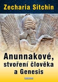 Anunnakové, stvoření člověka a Genesis - Sitchin Zecharia 1