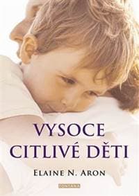 Vysoce citlivé děti - Jak pomoci svým dě - Elaine N. Aron 1