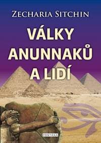 Války Anunnaků a lidí - Sitchin Zecharia