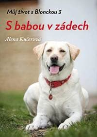 Můj život s Blonckou 3 - S babou v zádech - Kučerová Alena 1