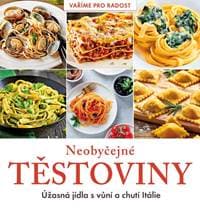 Neobyčejné těstoviny - Úžasná jídla s vůní a chutí Itálie - Kolektív 1