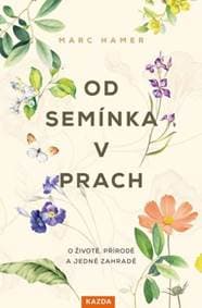 Od semínka v prach - Marc Hamer 1