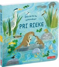 Kto sa tu schováva? Pri rieke - McEwenová Katherine 1